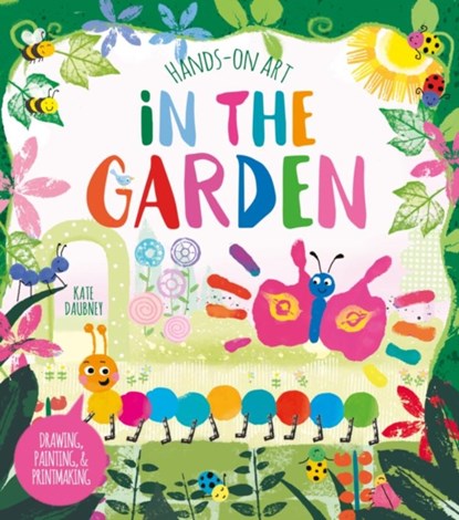 Hands-On Art: In the Garden, Violet Peto - Paperback - 9781789508796