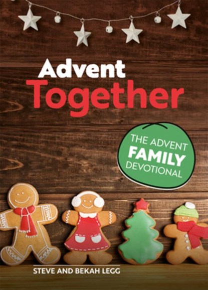 Advent Together, Steve Legg ; Bekah Legg - Paperback - 9781789512656
