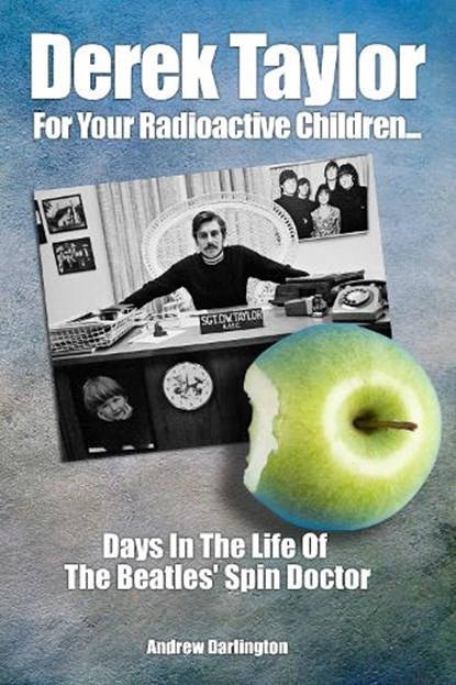 Derek Taylor: For Your Radioactive Children..., Andrew Darlington - Paperback - 9781789520385