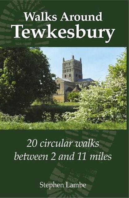 Walking Around Tewkesbury, Stephen Lambe - Paperback - 9781789520743