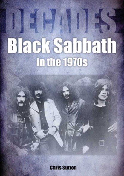 Black Sabbath in the 1970s, Chris Sutton - Paperback - 9781789521719