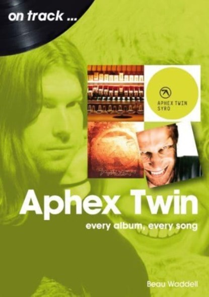 Aphex Twin On Track, Beau Waddell - Paperback - 9781789522679