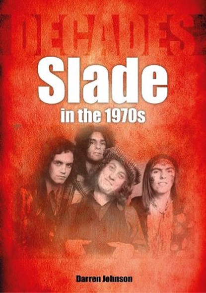 Slade in the 1970s, Darren Johnson - Paperback - 9781789522686