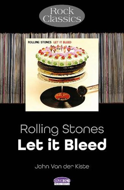 Rolling Stones: Let It Bleed, John Van der Kiste - Paperback - 9781789523096