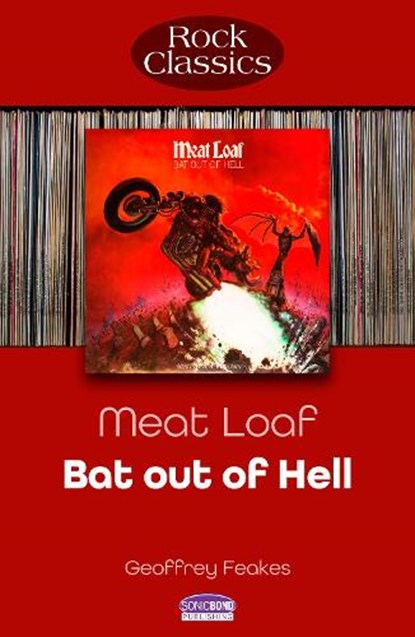Meat Loaf: Bat Out Of Hell, Geoffrey Feakes - Paperback - 9781789523201