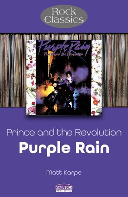 Prince and the Revolution: Purple Rain - Rock Classics, Matt Karpe - Paperback - 9781789523225
