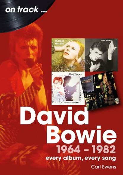 David Bowie 1964 to 1982 On Track, Carl Ewens - Paperback - 9781789523249
