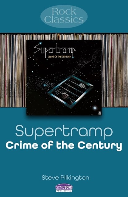 Supertramp: Crime Of The Century, Steve Pilkington - Paperback - 9781789523270