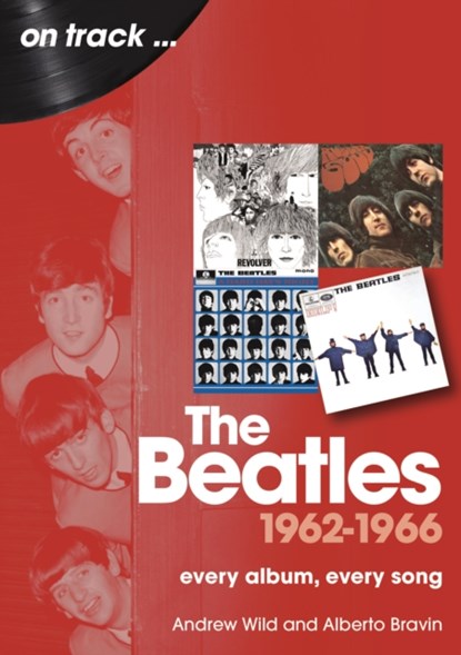 The Beatles 1962 to 1966 On Track, Andrew Wild ; Alberto Bravin - Paperback - 9781789523553