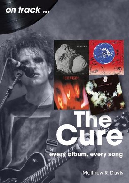 The Cure On Track, Matthew R Davis - Paperback - 9781789523652
