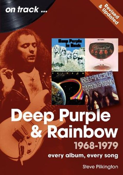 Deep Purple and Rainbow 1968 to 1979 On Track – Revised and Updated, Steve Pilkington - Paperback - 9781789524116