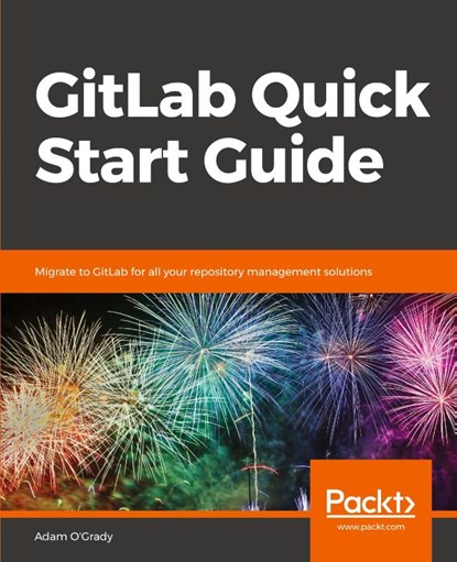 GitLab Quick Start Guide, Adam O'Grady - Paperback - 9781789534344