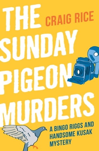 The Sunday Pigeon Murders, Craig Rice - Ebook - 9781789540062
