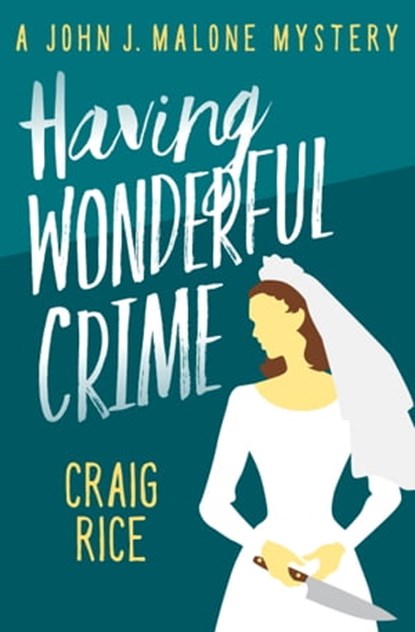 Having Wonderful Crime, Craig Rice - Ebook - 9781789540086