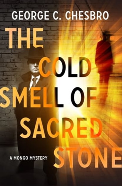 The Cold Smell of Sacred Stone, George C. Chesbro - Ebook - 9781789540291