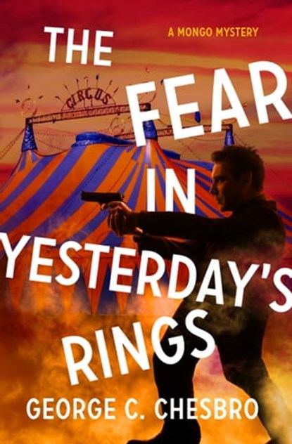 The Fear in Yesterday's Rings, George C. Chesbro - Ebook - 9781789540376