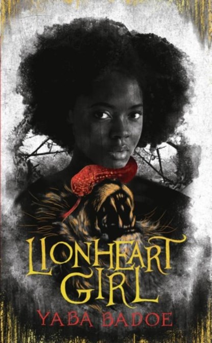 Lionheart Girl, Yaba Badoe - Gebonden Gebonden - 9781789540857