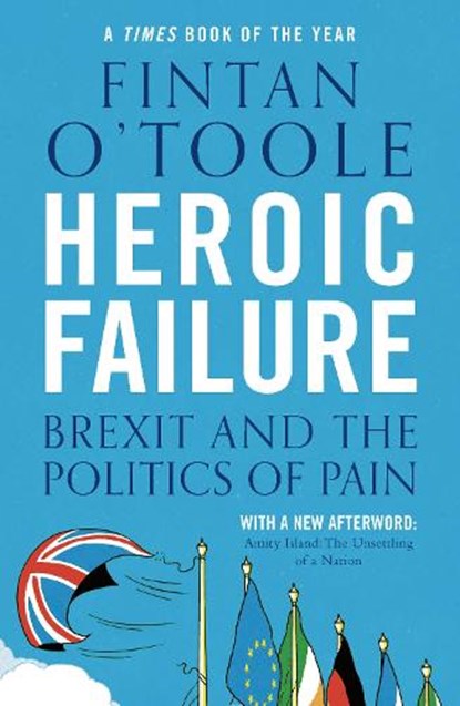 Heroic Failure, Fintan O'Toole - Paperback - 9781789540994
