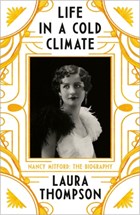 Life in a cold climate: nancy mitford the biography | Laura Thompson | 