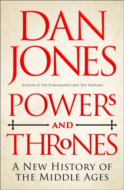 Powers and Thrones, Dan Jones - Gebonden Gebonden - 9781789543537