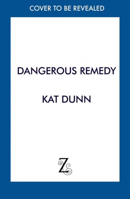 Dangerous Remedy, Kat Dunn - Gebonden - 9781789543643