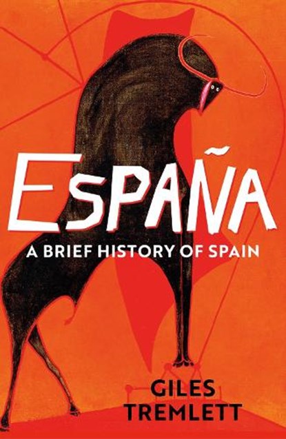 Espana: a Brief History of Spain, Giles Tremlett - Paperback - 9781789544381