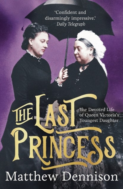 The Last Princess, Matthew Dennison - Paperback - 9781789544701