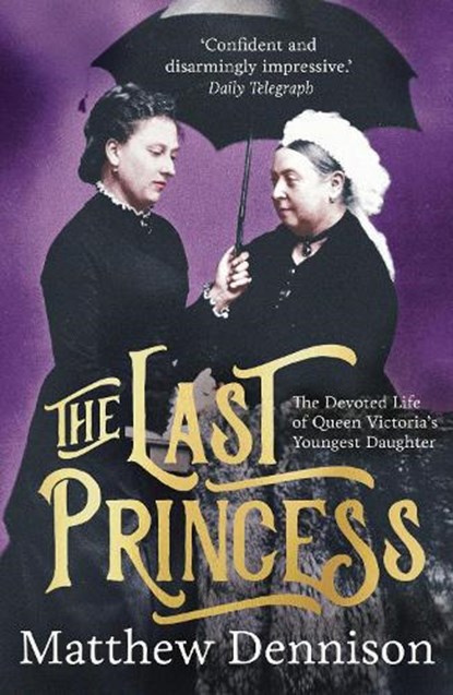 The Last Princess, Matthew Dennison - Paperback - 9781789544701