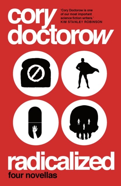 Radicalized, Cory Doctorow - Paperback - 9781789544947