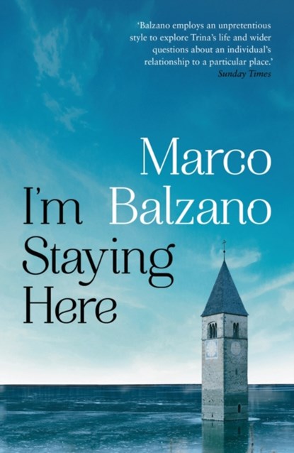 I'm Staying Here, Marco Balzano - Paperback - 9781789545098