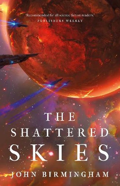 The Shattered Skies, John Birmingham - Paperback - 9781789545975