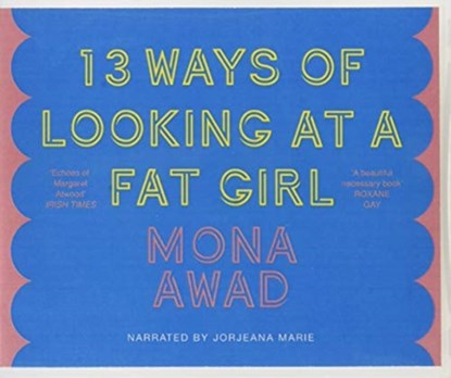 13 Ways of Looking at a Fat Girl, AWAD,  Mona - AVM - 9781789548266