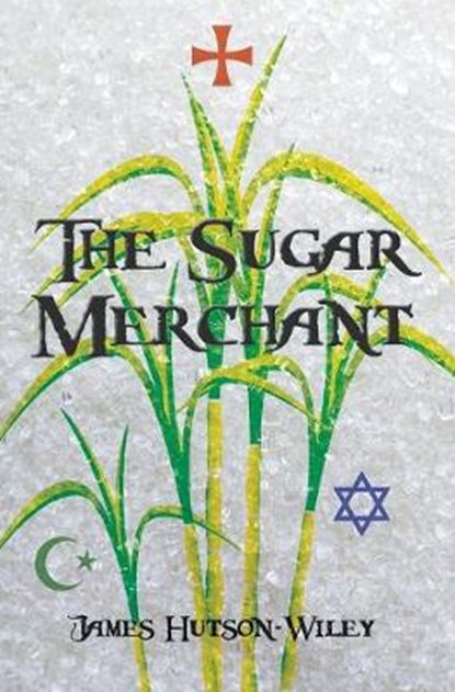 The Sugar Merchant, HUTSON-WILEY,  James - Gebonden - 9781789553215