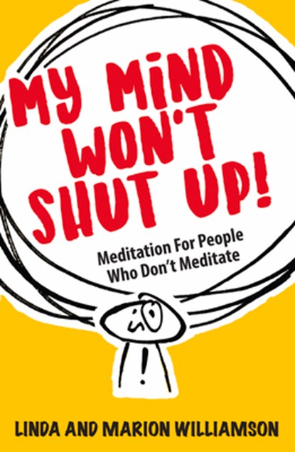 My Mind Won't Shut Up!, Linda Williamson ; Marion Williamson - Paperback - 9781789562194