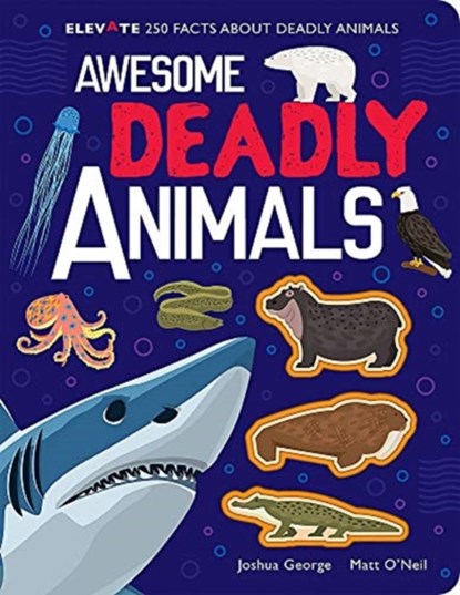 Awesome Deadly Animals, Joshua George - Gebonden - 9781789589429