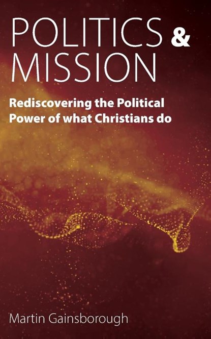 Politics & Mission, Martin Gainsborough - Paperback - 9781789592702