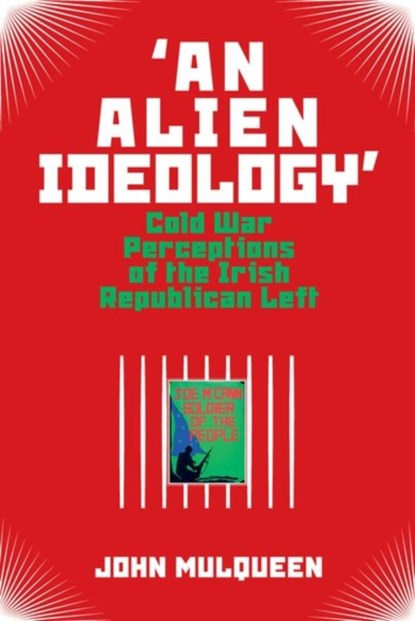 'An Alien Ideology', John Mulqueen - Gebonden - 9781789620641
