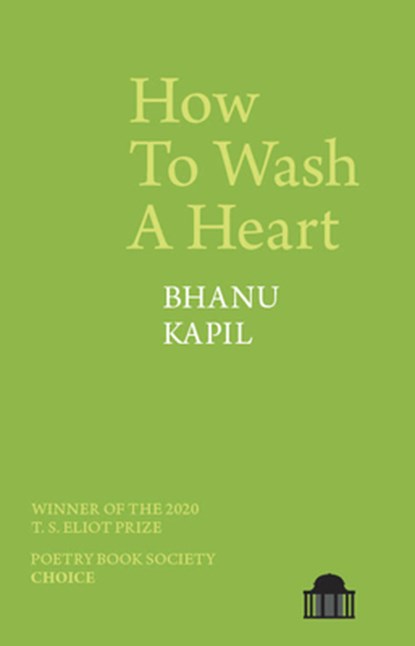 How To Wash A Heart, Bhanu Kapil - Paperback - 9781789621686