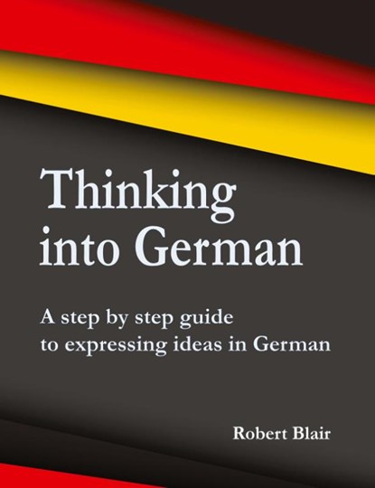 Thinking into German, Robert Blair - Paperback - 9781789632132