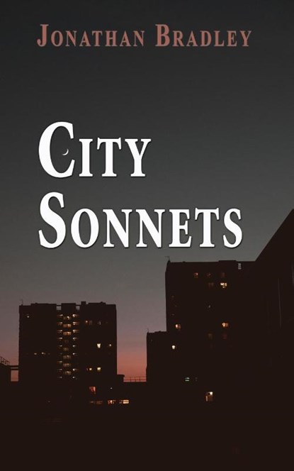 City Sonnets, Jonathan Bradley - Paperback - 9781789633344