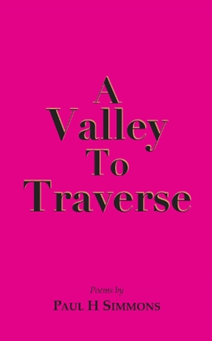 A Valley to Traverse, Paul H Simmons - Paperback - 9781789634754
