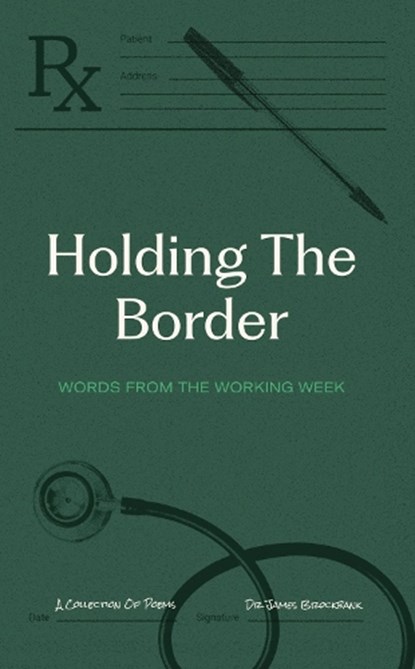 Holding the Border, DR JAMES BROCKBANK - Paperback - 9781789635157