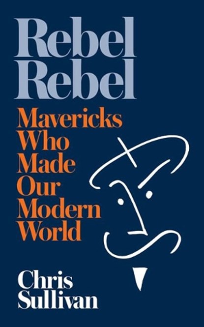 Rebel Rebel, Chris Sullivan - Paperback - 9781789650020