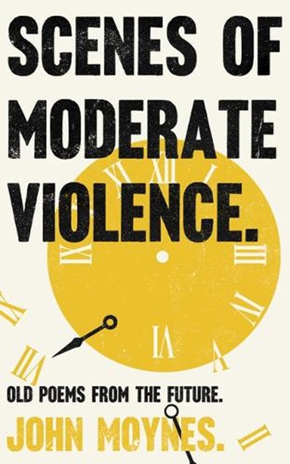 Scenes of Moderate Violence, John Moynes - Paperback - 9781789650372