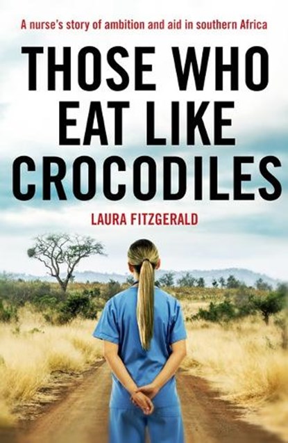 Those Who Eat Like Crocodiles, FITZGERALD,  Laura - Paperback - 9781789650693