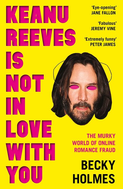 Keanu Reeves Is Not In Love With You, Becky Holmes - Paperback - 9781789651638