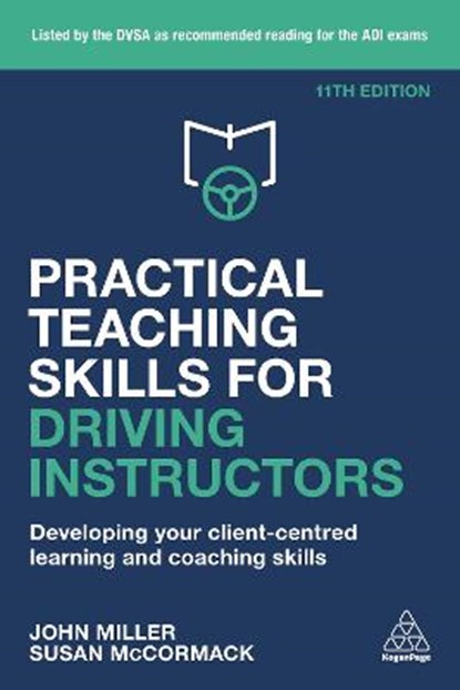 Practical Teaching Skills for Driving Instructors, MILLER,  John ; McCormack, Susan - Gebonden - 9781789660609