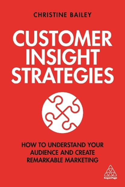 Customer Insight Strategies, Dr Christine Bailey - Paperback - 9781789662504