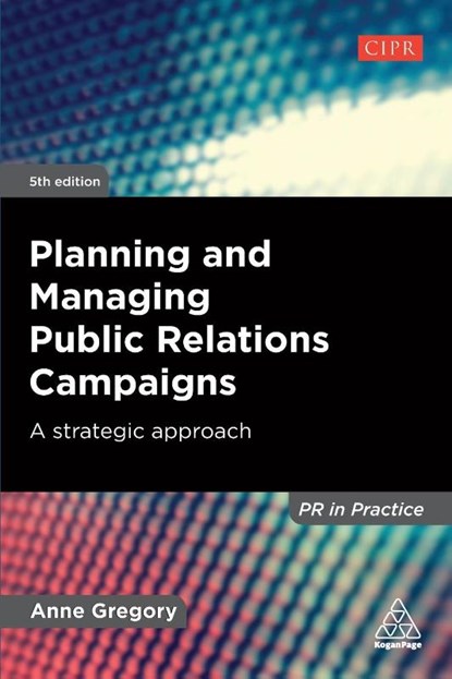 Planning and Managing Public Relations Campaigns, Anne Gregory - Paperback - 9781789663204