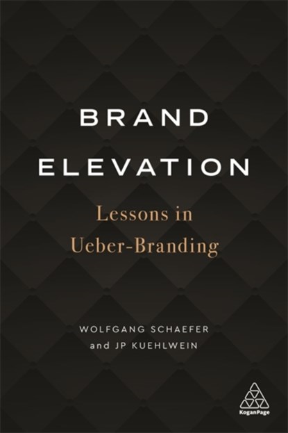 Brand Elevation, Wolfgang Schaefer ; JP Kuehlwein - Paperback - 9781789664669